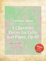 3 Character Pieces for Cello and Piano, Op.83