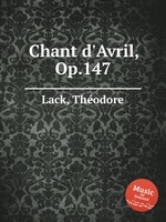 Chant d`Avril, Op.147