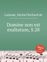 Domine non est exaltatum, S.28