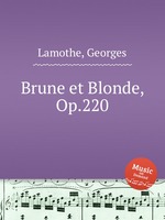 Brune et Blonde, Op.220