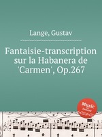 Fantaisie-transcription sur la Habanera de `Carmen`, Op.267