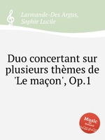 Duo concertant sur plusieurs thmes de `Le maon`, Op.1