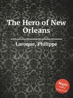 The Hero of New Orleans