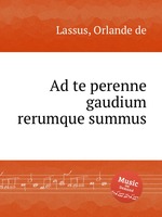 Ad te perenne gaudium rerumque summus