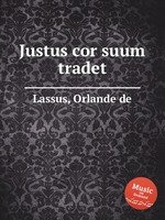 Justus cor suum tradet