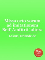 Missa octo vocum ad imitationem Bell` Amfitrit` altera