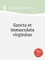 Sancta et immaculata virginitas