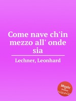 Come nave ch`in mezzo all` onde sia