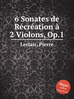 6 Sonates de Rcration 2 Violons, Op.1