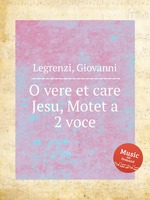 O vere et care Jesu, Motet a 2 voce