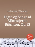 Digte og Sange af Bjrnstjerne Bjrnson, Op.13