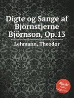 Digte og Sange af Bjrnstjerne Bjrnson, Op.13