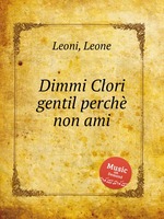 Dimmi Clori gentil perch non ami