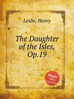 The Daughter of the Isles, Op.19