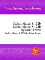 Stabat Mater, S.172b. Stabat Mater, S.172b by Liszt, Franz