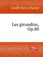 Les girondins, Op.80