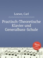 Practisch-Theoretische Klavier und Generalbass-Schule