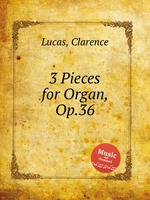 3 Pieces for Organ, Op.36