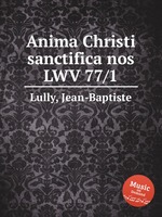 Anima Christi sanctifica nos LWV 77/1