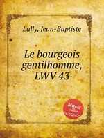 Le bourgeois gentilhomme, LWV 43