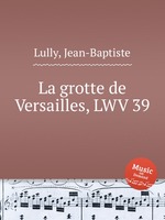 La grotte de Versailles, LWV 39