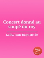 Concert donn au soup du roy