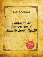 Fantaisie de Concert sur `O Sanctissima`, Op.29