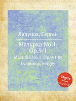 Мазурка No.1, Op.9/1. Mazurka No.1, Op.9/1 by Lyapunov, Sergey