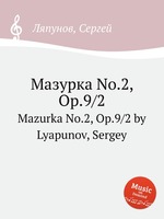 Мазурка No.2, Op.9/2. Mazurka No.2, Op.9/2 by Lyapunov, Sergey