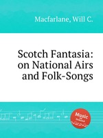 Scotch Fantasia: on National Airs and Folk-Songs