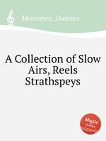 A Collection of Slow Airs, Reels & Strathspeys
