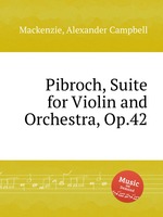 Pibroch, Suite for Violin and Orchestra, Op.42