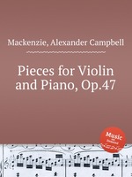Pieces for Violin and Piano, Op.47