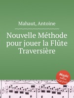 Nouvelle Mthode pour jouer la Flte Traversire