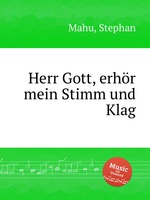 Herr Gott, erhr mein Stimm und Klag