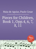 Pieces for Children, Book 1, Opp.4, 6, 7, 8, 11