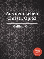 Aus dem Leben Christi, Op.63