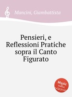 Pensieri, e Reflessioni Pratiche sopra il Canto Figurato