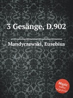 3 Gesnge, D.902