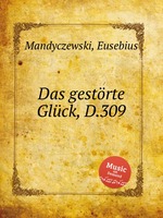 Das gestrte Glck, D.309