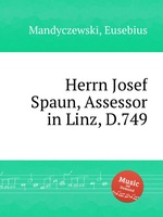 Herrn Josef Spaun, Assessor in Linz, D.749