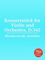 Konzertstck for Violin and Orchestra, D.345