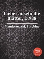 Liebe suseln die Bltter, D.988