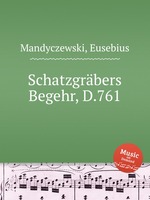 Schatzgrbers Begehr, D.761