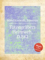 Totengrbers Heimweh, D.842