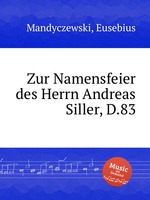 Zur Namensfeier des Herrn Andreas Siller, D.83