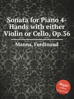 Sonata for Piano 4-Hands with either Violin or Cello, Op.36