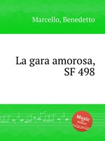 Любовное соревнование, SF 498. La gara amorosa, SF 498 by Marcello, Benedetto