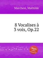 8 Vocalises  3 voix, Op.22