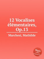 12 Vocalises lmentaires, Op.13